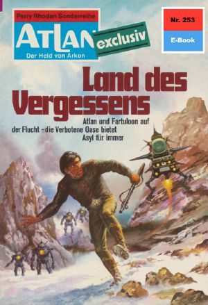 [Atlan 253] • [Der Held von Arkon 166] • Land des Vergessens